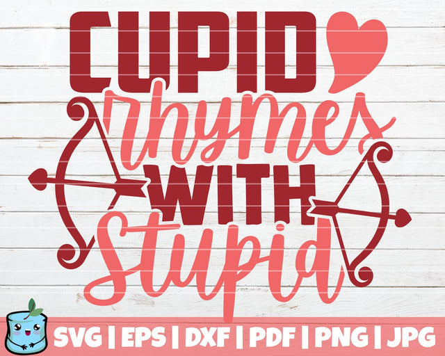 Cupid Rhymes With Stupid SVG MintyMarshmallows 