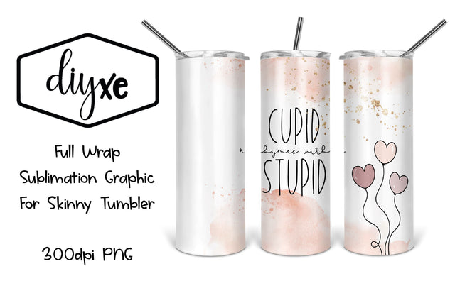Cupid Rhymes With Stupid | Valentine Sublimation Tumbler Sublimation DIYxe Designs 