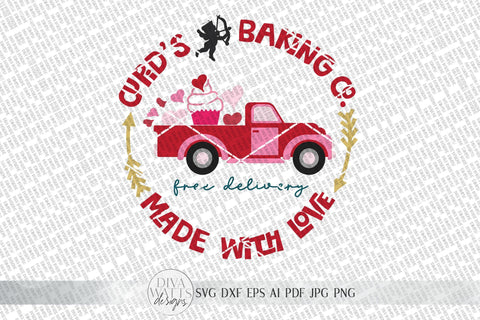 Cupid's Baking Co SVG | Valentine's Day SVG | Farmhouse Truck Sign | dxf and more SVG Diva Watts Designs 