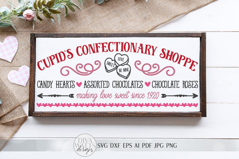 Cupids Confectionary Shoppe SVG | Valentine's Day SVG | Candy Shop SVG | Candy Hearts Sign | Farmhouse Sign | dxf and more! | Printable SVG Diva Watts Designs 