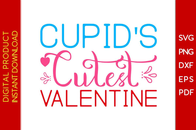 Cupid's Cutest Valentine SVG PNG EPS Cut File SVG Creativedesigntee 