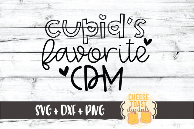 Cupid's Favorite CDM - Valentine's Day SVG PNG DXF Cut Files SVG Cheese Toast Digitals 