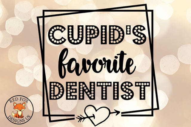 Cupid's Favorite Dentist SVG | Valentine's Day SVG SVG RedFoxDesignsUS 