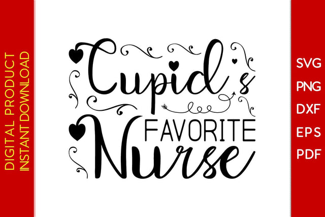 Cupid's Favorite Nurse Valentine's Day SVG PNG EPS Cut File SVG Creativedesigntee 