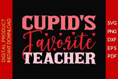 Cupid's Favorite Teacher SVG PNG PDF Cut File SVG Creativedesigntee 