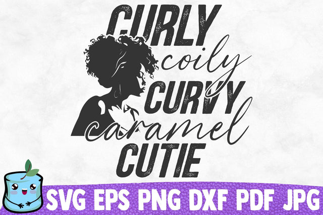 Curly Coily Curvy Caramel Cutie SVG MintyMarshmallows 
