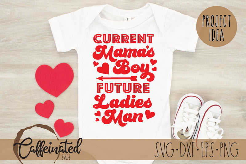 Current Mama's Boy, Future Ladies Man Svg SVG Caffeinated SVGs 