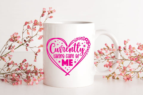 Currently Taking Care of Me SVG SVG Caffeinated SVGs 