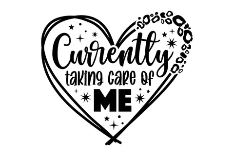 Currently Taking Care of Me SVG SVG Caffeinated SVGs 