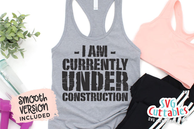 Currently Under Construction svg | Fitness svg | Workout svg | Exercise svg | Motivational svg | Gym svg dxf eps png | Workout Shirt svg SVG Svg Cuttables 