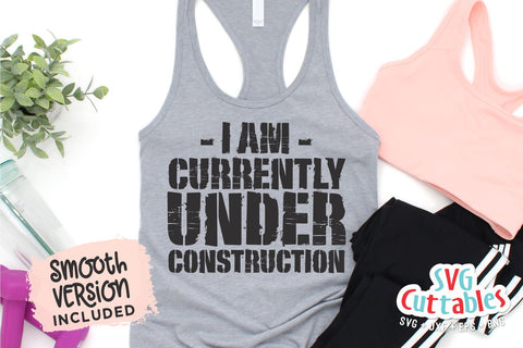 Currently Under Construction svg | Fitness svg | Workout svg | Exercise svg | Motivational svg | Gym svg dxf eps png | Workout Shirt svg SVG Svg Cuttables 