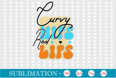 Curvy Hips Red Lips Sublimation SVGs,Quotes and Sayings,Food & Drink,On Sale, Print & Cut Sublimation DesignPlante 503 