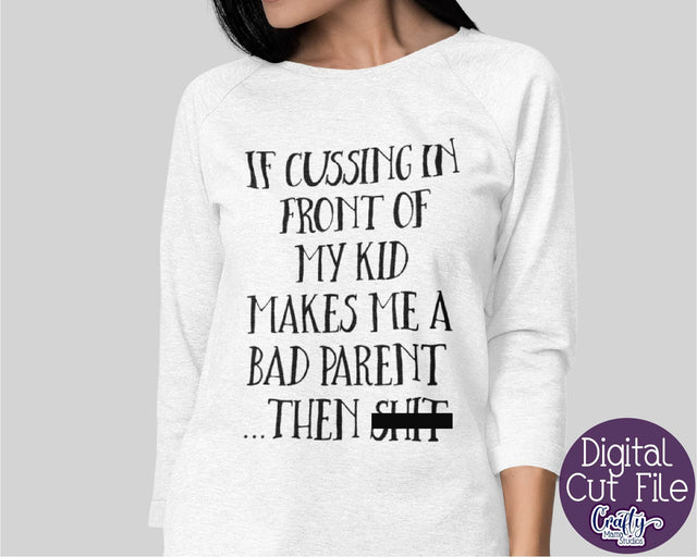 Cussing Parent Svg - Funny Parent Quote SVG Crafty Mama Studios 