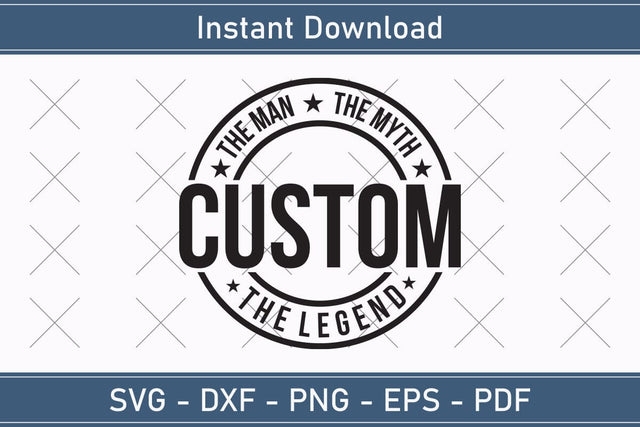 Custom The Man The Myth The Legend Svg, Fathers Day Svg, Daddy Svg, Father Day Svg, Grandpa Svg, Papa Svg – Printable, Cricut & Silhouette SVG Debashish Barman 