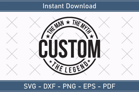 Custom The Man The Myth The Legend Svg, Fathers Day Svg, Daddy Svg, Father Day Svg, Grandpa Svg, Papa Svg – Printable, Cricut & Silhouette SVG Debashish Barman 
