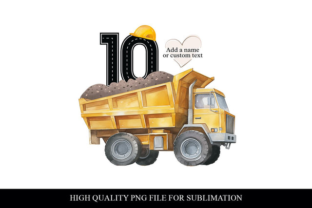 Customizable 10th Birthday Construction Dump Truck PNG Sublimation BijouBay 