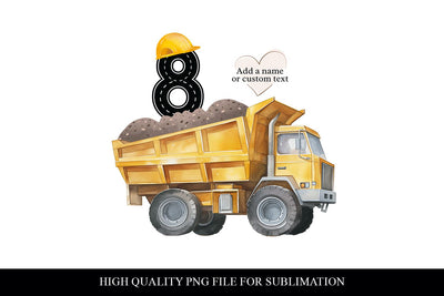 Customizable 8th Birthday Construction Dump Truck PNG Sublimation BijouBay 