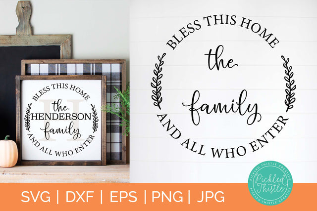 Customizable Family Sign - Bless This Home and All Who Enter SVG SVG Pickled Thistle Creative 