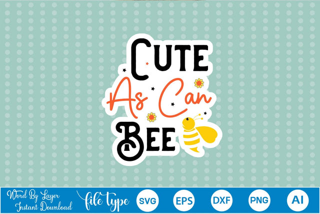 Cute As Can Bee Sticker SVG SVGs,Quotes and Sayings,Food & Drink,On Sale, Print & Cut SVG DesignPlante 503 
