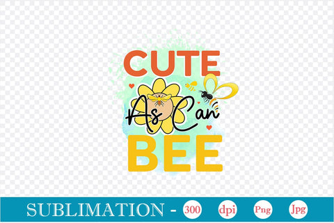 Cute As Can Bee Sublimation SVGs,Quotes and Sayings,Food & Drink,On Sale, Print & Cut Sublimation DesignPlante 503 