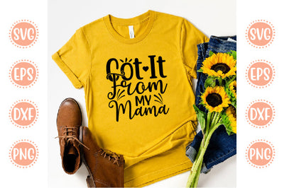 Cute Baby design Got It From My Mama SVG SH_Tee store 