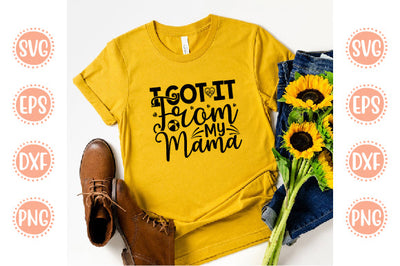 Cute Baby design I Got It From My Mama SVG SH_Tee store 