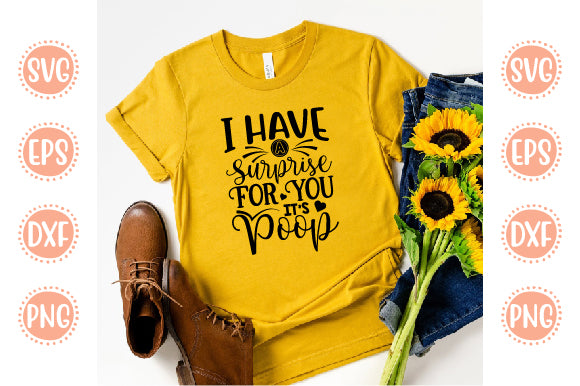 Cute Baby designI Have A Surprise For You It's Poop SVG SH_Tee store 