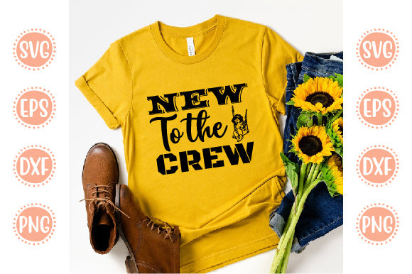 Cute & Baby Svg Design New To the Crew SVG SH_Tee store 