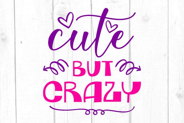 Cute But Crazy Svg, Princess Svg, Girl Svg, Love Svg, Cricut Silhouette, Svg Files SVG cricutfilesmg 