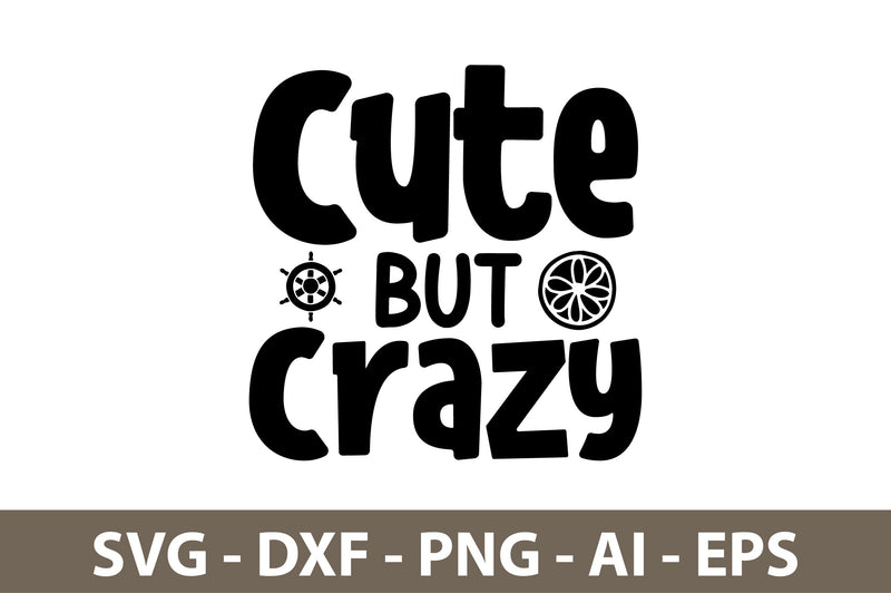 Cute but Crazy svg SVG nirmal108roy 