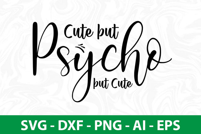 Cute but Psycho but Cute SVG SVG nirmal108roy 