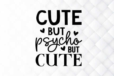 Cute but psycho but cute SVG SVG Regulrcrative 