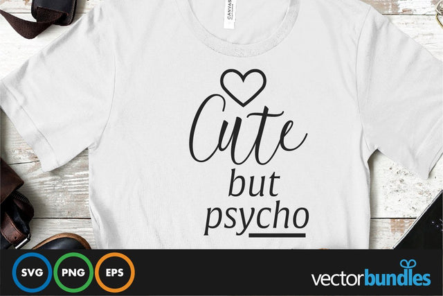 Cute but psycho quote svg SVG vectorbundles 