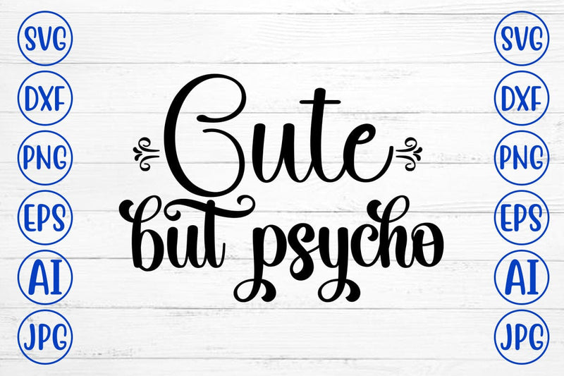 Cute But Psycho SVG Cut File SVG Syaman 