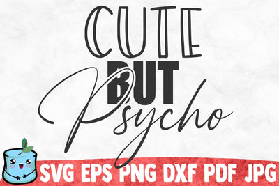 Cute But Psycho SVG MintyMarshmallows 