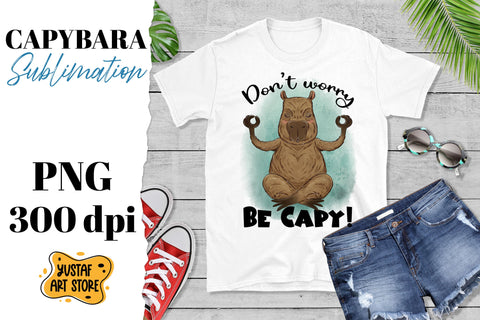 Cute capybara sublimation design. Don't worry be capy Sublimation Yustaf Art Store 