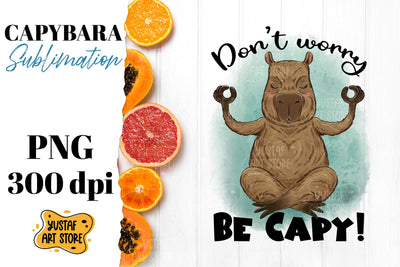 Cute capybara sublimation design. Don't worry be capy Sublimation Yustaf Art Store 