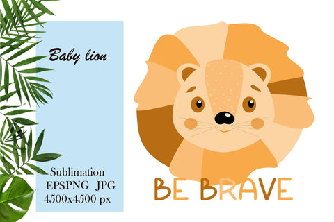 Cute cartoon animal - Baby lion sublimation png - Be Brave Sublimation LuckyTurtleArt 