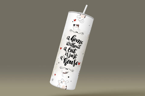 Cute Cats Skinny Tumbler Design, A Home Without A Cat Is Just A House, 20 oz Cute Cats Travel Tumbler Wrap, Funny Cat Text Sublimation Sublimation Syre Digital Creations 