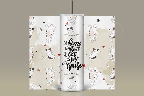 Cute Cats Skinny Tumbler Design, A Home Without A Cat Is Just A House, 20 oz Cute Cats Travel Tumbler Wrap, Funny Cat Text Sublimation Sublimation Syre Digital Creations 