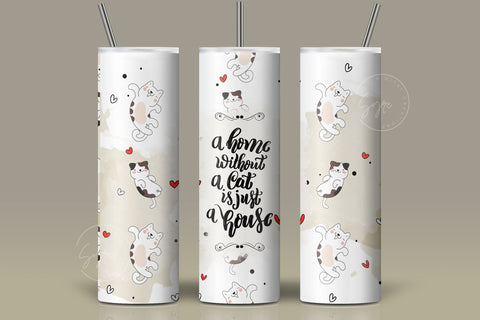 Cute Cats Skinny Tumbler Design, A Home Without A Cat Is Just A House, 20 oz Cute Cats Travel Tumbler Wrap, Funny Cat Text Sublimation Sublimation Syre Digital Creations 