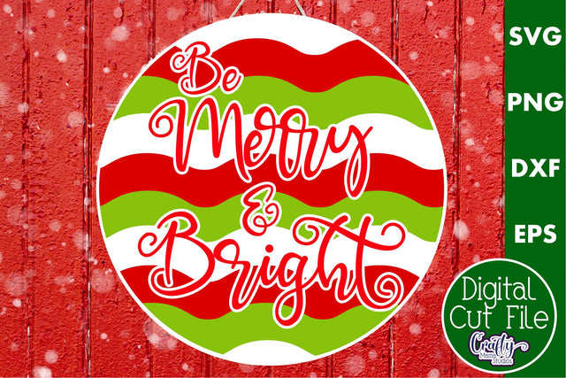 Cute Christmas Svg Round Sign | Be Merry And Bright Fun Png SVG Crafty Mama Studios 