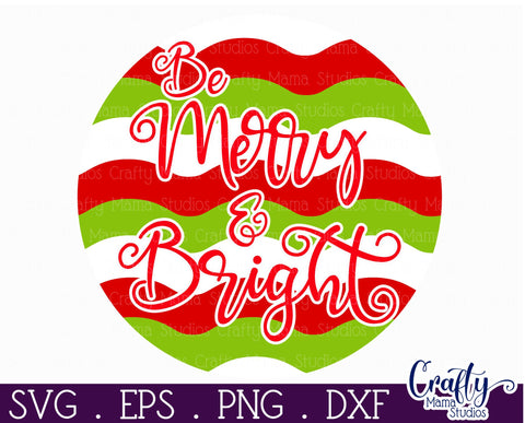 Cute Christmas Svg Round Sign | Be Merry And Bright Fun Png SVG Crafty Mama Studios 