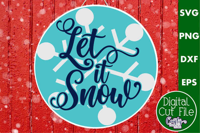 Cute Christmas Svg Round Sign |Let It Snow Door Hanger Png SVG Crafty Mama Studios 