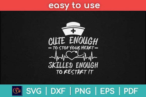 Cute Enough Skilled Enough To Stop Your Heart Skilled Svg Design SVG artprintfile 