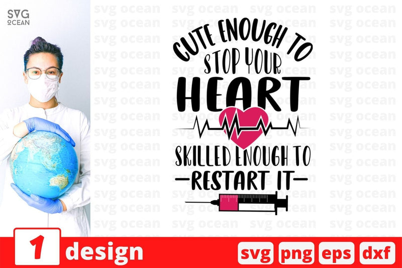 Cute enough to stop your heart skilled enough to restart it SVG Cut File SVG SvgOcean 