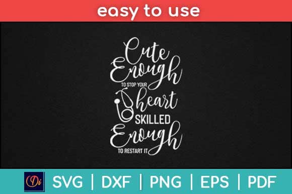 Cute Enough To Stop Your Heart Skilled Enough To Restart It Svg Design SVG artprintfile 