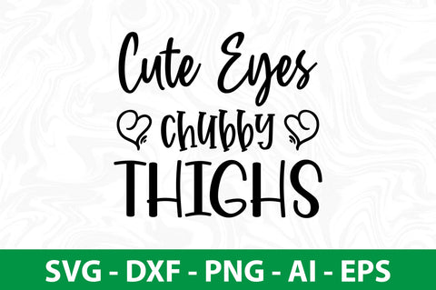 Cute Eyes Chubby Thighs SVG SVG nirmal108roy 
