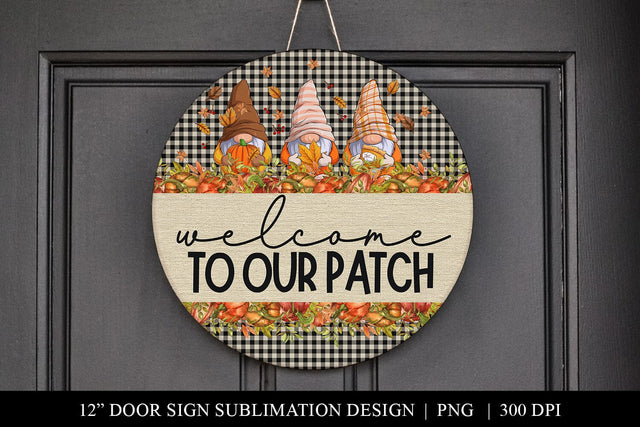 Cute Fall Gnome Welcome To Our Patch Round Door Hanger Sign Sublimation BijouBay 