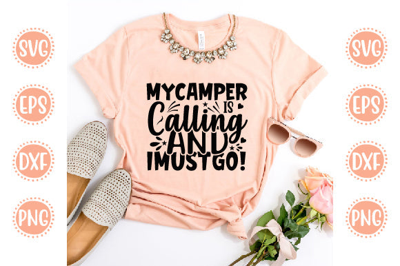 Cute & Funny Svg Design My Camper Is Calling & I Must Go ! SVG SH_Tee store 